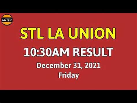 1st draw, STL La Union Result 10:30am Today December 31, .